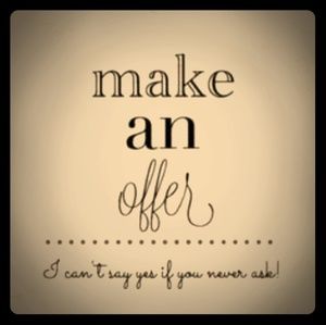 Make Me An Offer! I can't say yes if you never ask